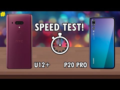 HTC U12+ vs Huawei P20 Pro Speed Test: How Fast is the Snapdragon 845?