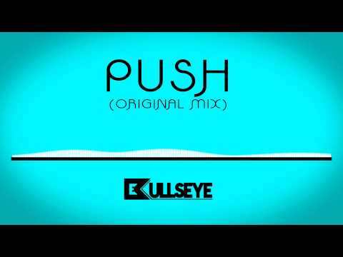 Bullseye - Push (Original Mix)