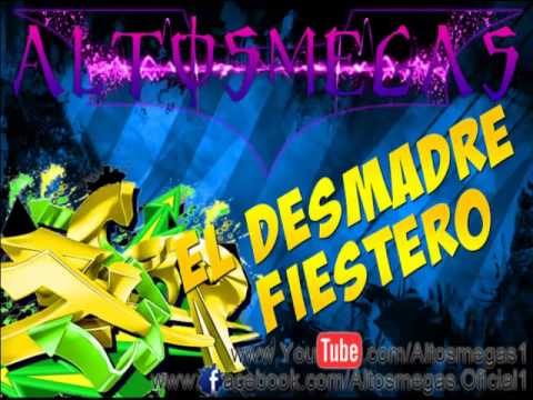 El DeSMaDRe FiEsTeRo - VaRioS ArTisTaS - [Altosmegas®] [Oficial] - DJ Cossio