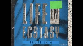 Trust In 6   Life In Ecstasy Long Dong Mix