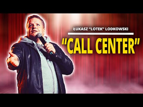 ŁUKASZ LOTEK LODKOWSKI - "Call center" | Stand-Up