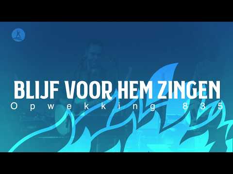 Opwekking 835 - Blijf voor Hem zingen - CD44 (lyric video)