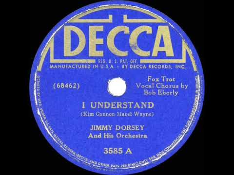 1941 HITS ARCHIVE: I Understand - Jimmy Dorsey (Bob Eberly, vocal)