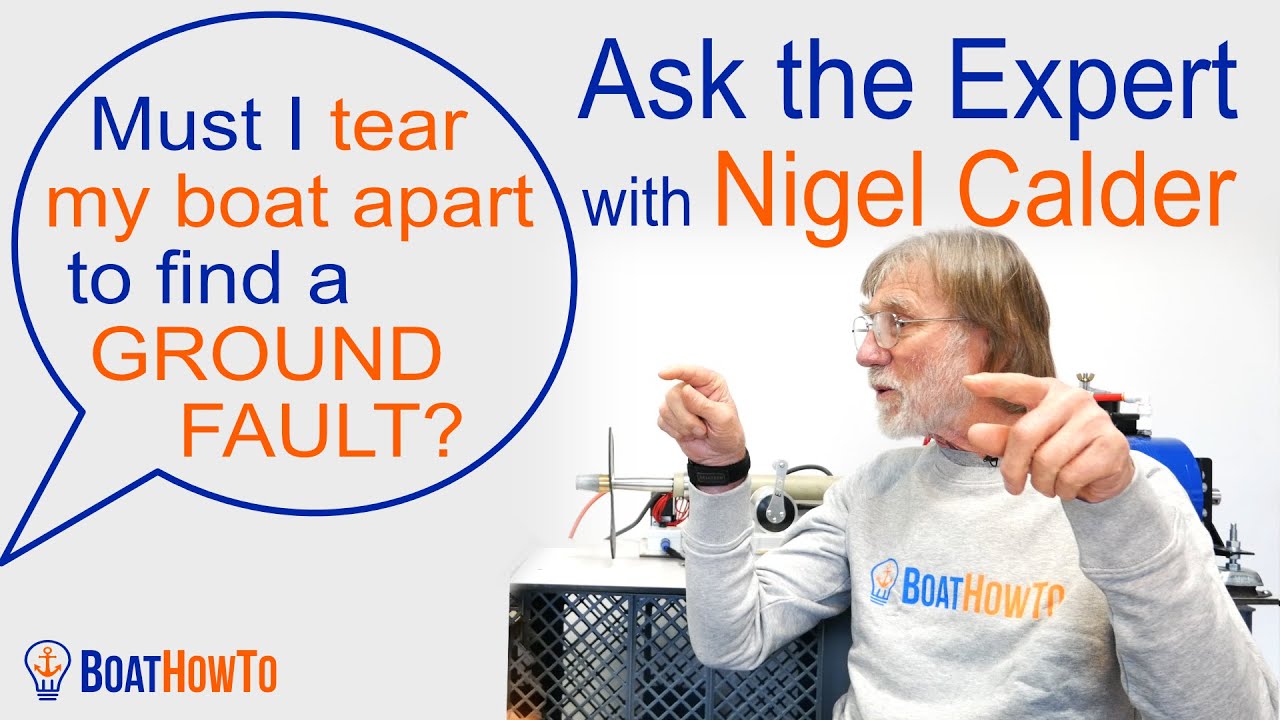 Finding GROUND FAULTS - When NOT to trust your marine electrician | Ask The Expert with NIGEL CALDER