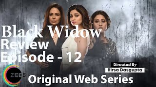Black Widows Zee5 Web Series Review Episode 12