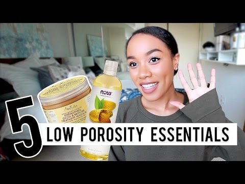 Top 5 Low Porosity Hair Essentials!