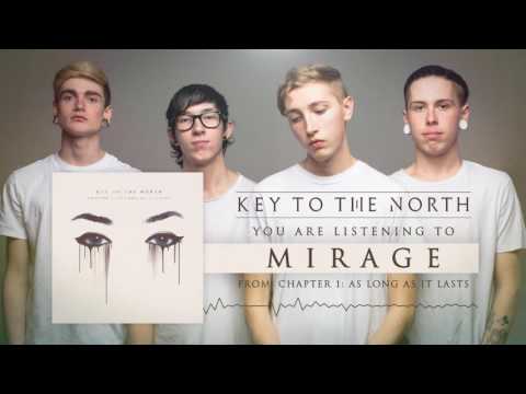 Key To The North - Mirage (Official Stream Video)