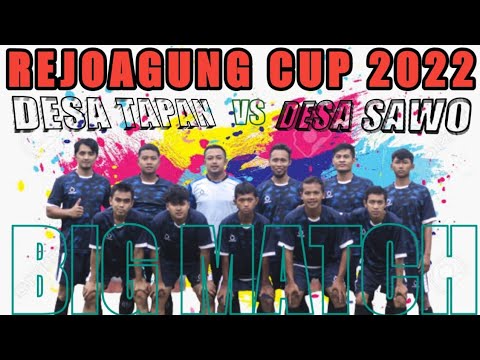 DESA TAPAN vs DESA SAWO - REJOAGUNG CUP 2022 - TULUNGAGUNG