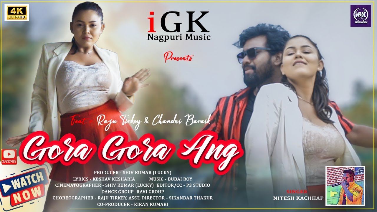 Nitesh Kachhap | New Nagpuri Song | GORA GORA ANG | RAJU TIRKEY & CHANDNI BARAIK | गोरा गोरा अंग