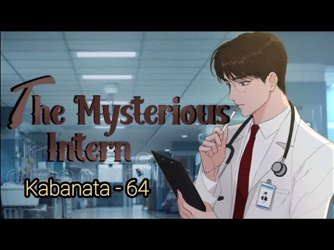 Kabanata 64 "The Mysterious Intern"