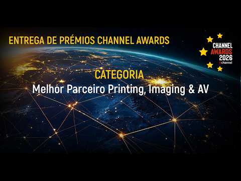 Channel Awards | Prémio Melhor Parceiro Printing, Imaging & AV | Channel On 2026