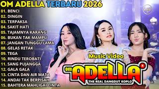 Download lagu BENCI - DINGIN - TERPAKSA - OM ADELLA FULL ALBUM TERBARU 2026 || TASYA ROSMALA - SHERLY KDI - NURMA mp3