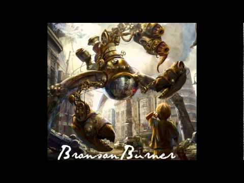 Bronson Burner- Birth=Life Sentence