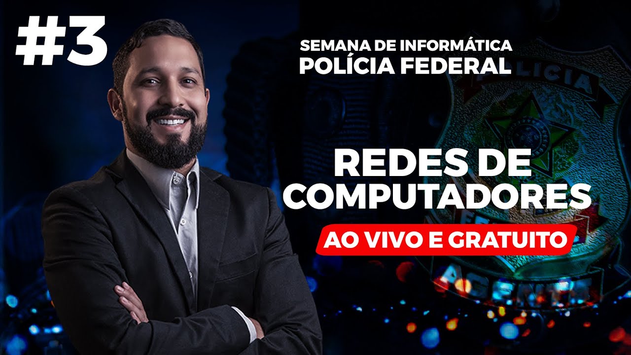 Informática Polícia Federal: Redes de Computadores