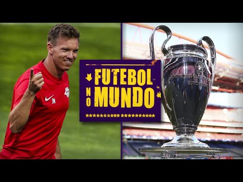 Futebol No Mundo #12: Nagelsmann no Bayern, próximos passos da Champions e Barça favorito em LaLiga