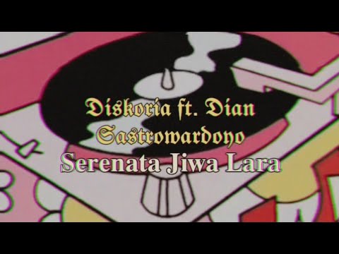✧⋆ Diskoria ft. Dian Sastrowardoyo - Serenata Jiwa Lara ⋆✧ ( Aesthetic Lyric Video )