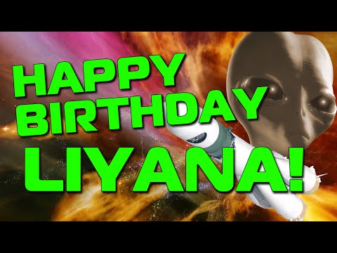 Happy Birthday Liyana!  Hope Your Birthday Is Out Of This World!
