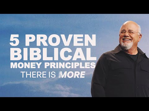5 PROVEN BIBLICAL MONEY PRINCIPLES - THERE IS MORE - DAVE RAMSEY