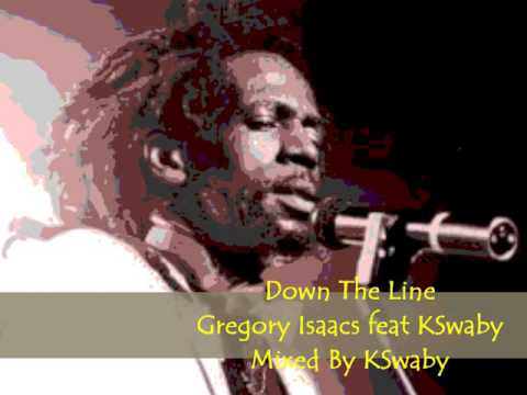 Down The Line - Gregory Isaacs feat KSwaby - Mixed By KSwaby