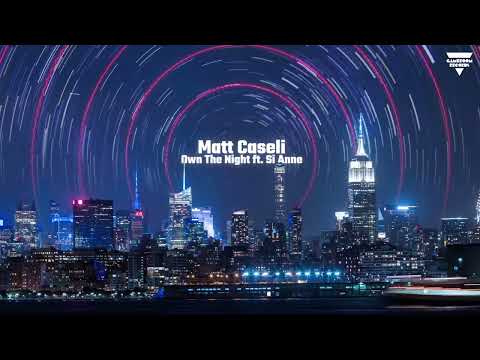 Matt Caseli featuring Si Anne - Own the Night