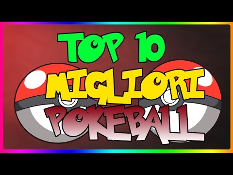 TOP 10 - LE POKEBALL PIU BELLE DI SEMPRE