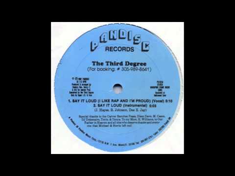 The Third Degree   Say It Loud I like Rap And I'm Proud Vocal