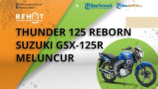Suzuki Thunder 125 Versi Reborn Meluncur, Tampang Makin Segar dan Sangar, Intip Spesifikasi GSX 125R