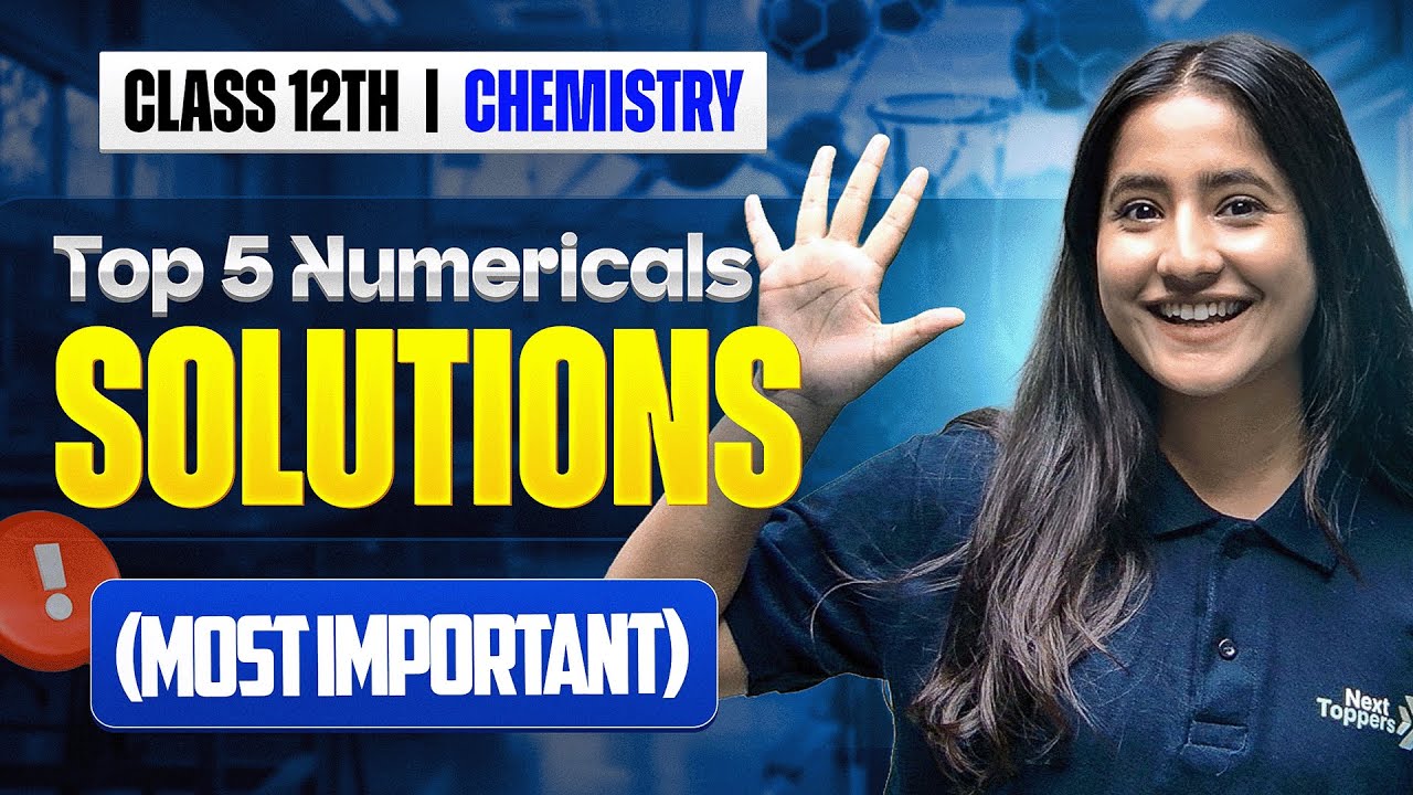 TOP 5 Numericals of Solutions | Most Important Questions of Class 12th Chemistry | CBSE 2026 Prep