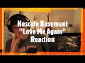 Nescafe Basement - Love Me Again Reaction