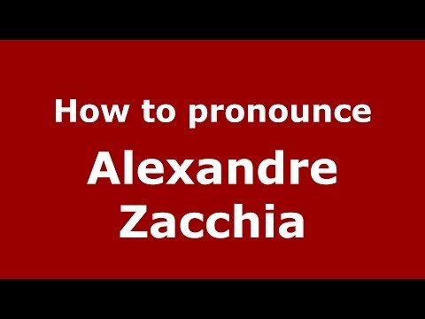 How to pronounce Alexandre Zacchia (Brazilian/Portuguese) - PronounceNames.com