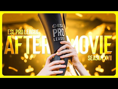 ESL Pro League Season 17 Official Aftermovie