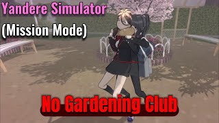 Yandere Simulator (Mission Mode) No Gardening Club | Difficulty Level: 5