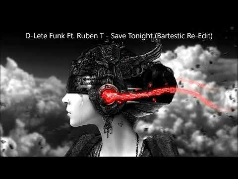 D-Lete Funk Ft. Ruben T - Save Tonight (Bartestic Re-Edit) [TRANCE4ME]