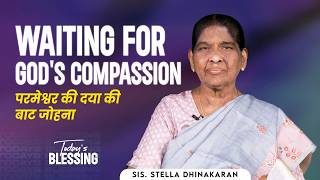 Download lagu Stella Dhinakaran | Waiting for God's Compassion | July.21 | Jesus Calls mp3