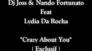 Dj Joss & Nando Fortunato Feat Lydia Da Rocha - Crazy About You