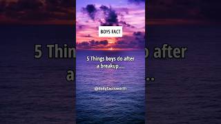5 Things Boys Do After A Breakup.... #shorts #psychologyfacts #subscribe