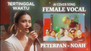 Download lagu [AI COVER] Tertinggalkan Waktu - Peterpan/Noah (Female Vocal) mp3