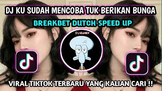 Download lagu DJ ORANG YANG SALAH BREAKBEAT DUTCH || DJ KU SUDAH MENCOBA TUK BERIKAN BUNGA VIRAL TIKTOK TERBARU mp3 Download lagu DJ ORANG YANG SALAH BREAKBEAT DUTCH || DJ KU SUDAH MENCOBA TUK BERIKAN BUNGA VIRAL TIKTOK TERBARU mp3
