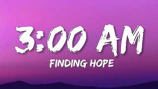 Finding Hope - 3:00 AM (Lyrics)