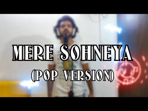 Mere Sohneya (Pop Version)