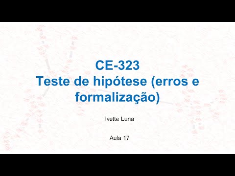 Aula 17: teste de hipótese 2 (erros e formalização parte 1)