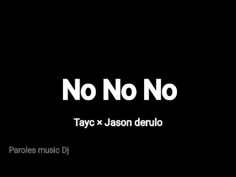 Tayc - No no no (Ft. Jason Derulo) Lyrics