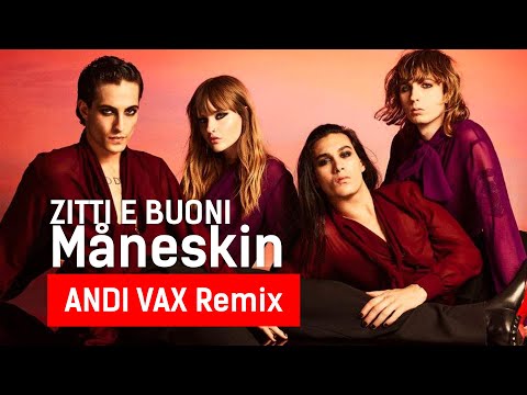 Måneskin - ZITTI E BUONI (ANDI VAX Remix)