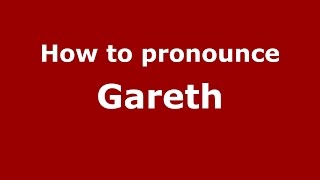 How to pronounce Gareth