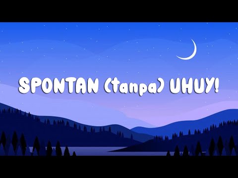 Deabdil - SPONTAN (Tanpa) UHUY! || Lirik
