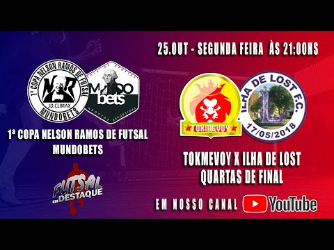 1ª COPA NELSON RAMOS DE FUTSAL MUNDO BETS - QUARTAS DE FINAL -  TOKMEVOY X ILHA DE LOST