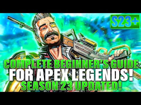 COMPLETE BEGINNER’S GUIDE for Apex Legends | Season 23+