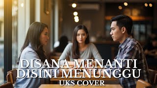 Download lagu 🎵 Di Sana Menanti Di Sini Menunggu – UK’S | Cover Lagu Malaysia Paling Hits & Bikin Baper mp3