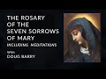 The Rosary of the Seven Sorrows of Mary (Including Meditations)
