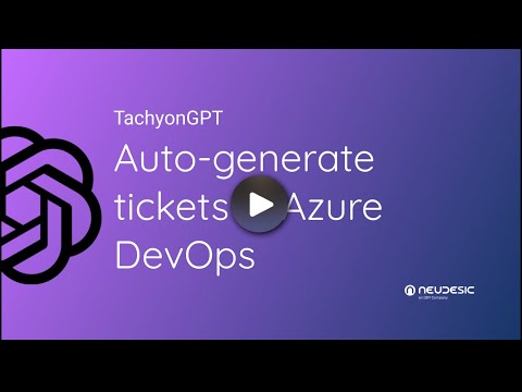 TachyonGPT, your work item-generating copilot for Azure DevOps